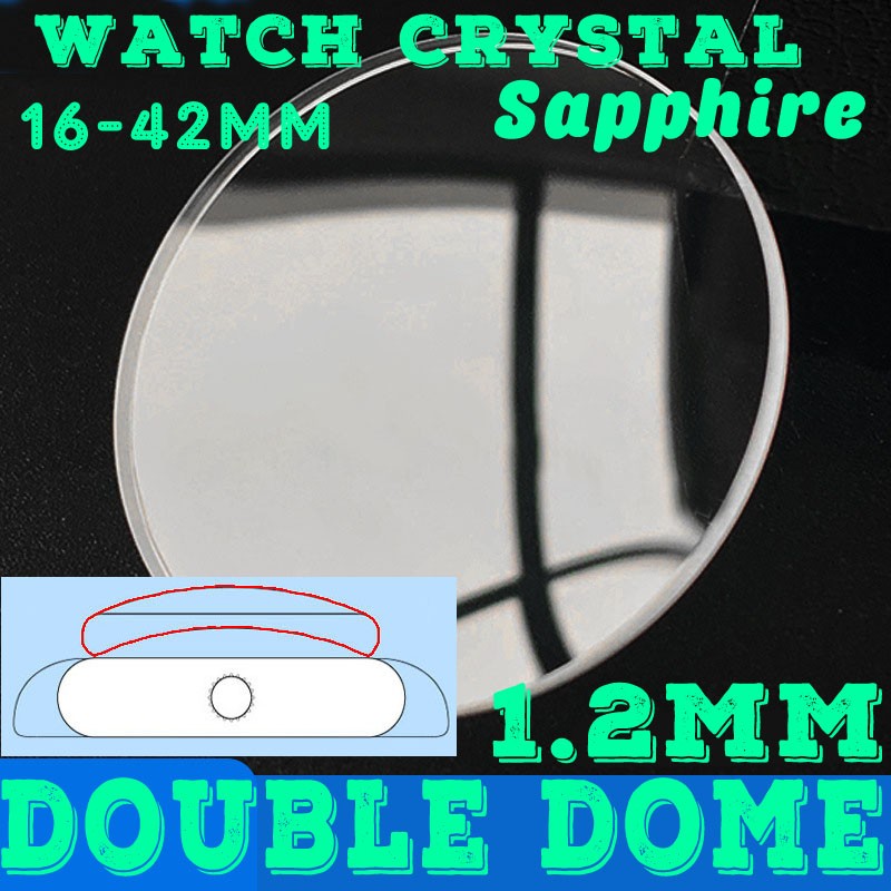 1.2mm Sapphire Double Dome 16-42mm Watch Crystal Watch Glasses Lens Repair Parts