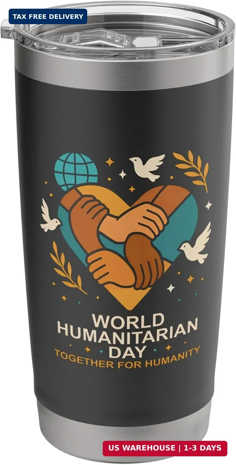 World Humanitarian Day Cool Design To Humanity Men Women Stainless Steel Insulat