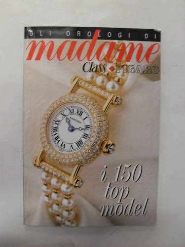 GLI OROLOGI DI MADAME CLASS FIGARO – ED. 1995