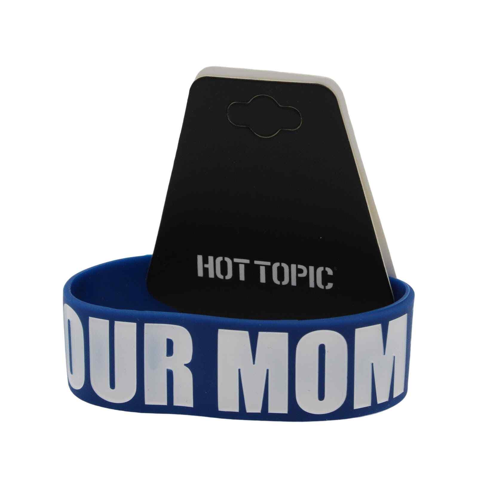 “YOUR MOM ,,,, Is a very nice lady” Silicone Bracelet from Hot Topic