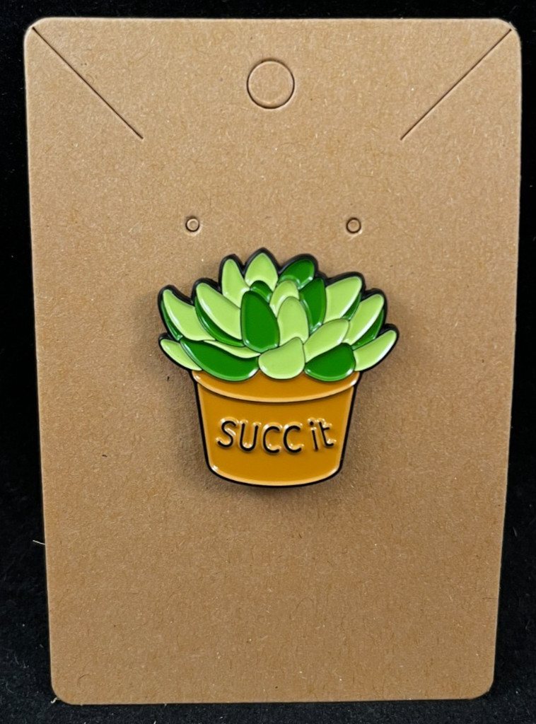 Succulent Plant – Succ It – Enamel Pin – Novelty – Plants – About 1 1/8″ High