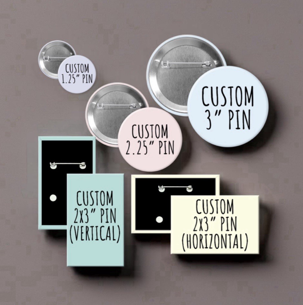 CUSTOM PINBACK BUTTONS Four sizes! Pin Customized Personalized Create Your Own