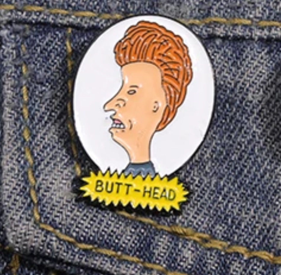 BUTTHEAD ENAMEL PIN-2 OR MORE PINS SHIPPING IS $5.49-SPEND $20 SHIPPING IS FREE