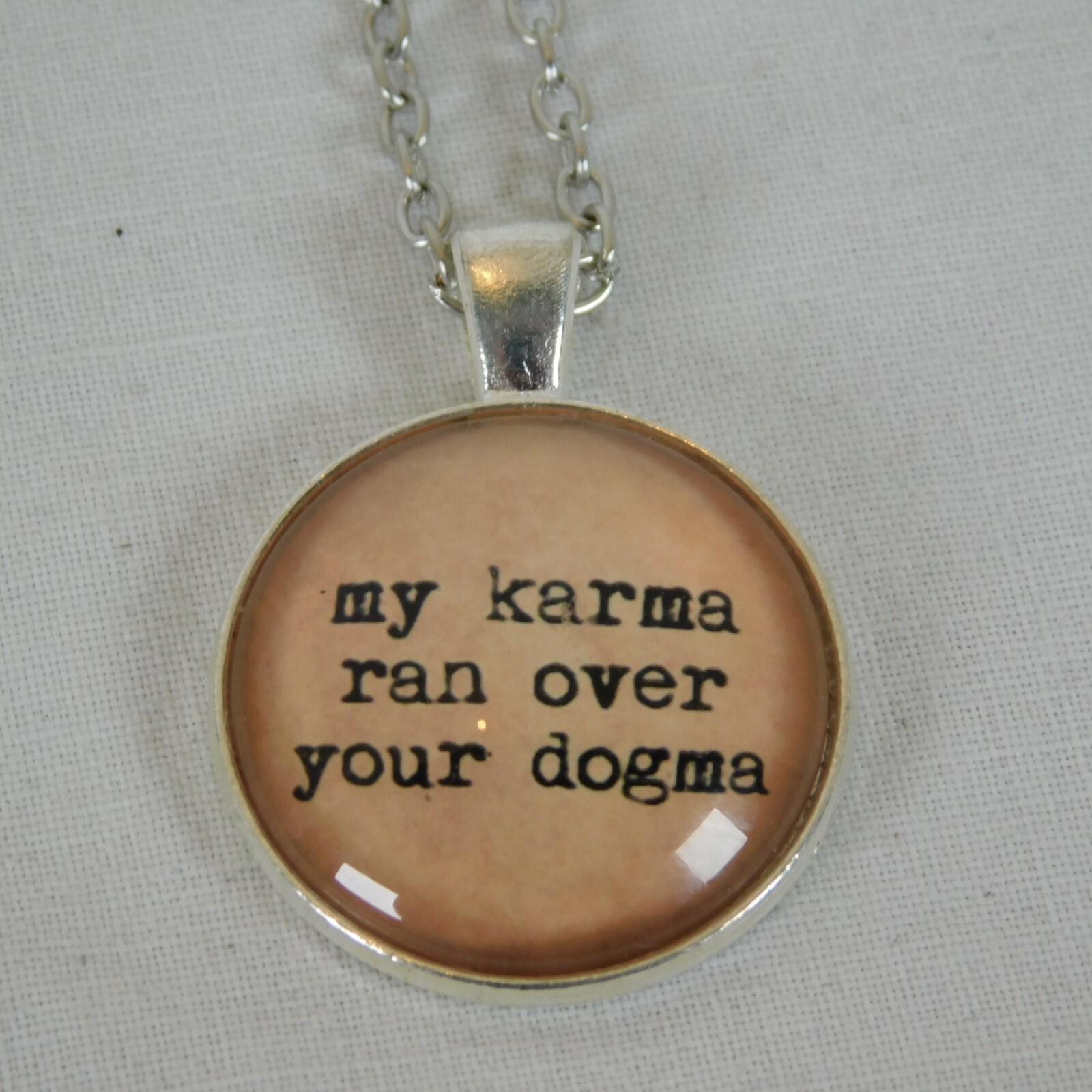 My Karma Ran Over Your Dogma Silver Tone Cabochon Pendant Chain Necklace Rd