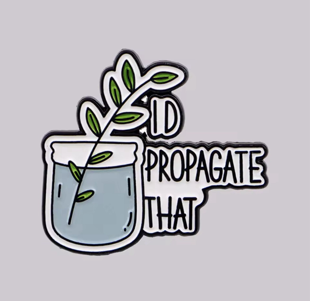 Plant Propagation Style 1pc Rubber Backer I’d Propagate That Pin FREE SHIPPING