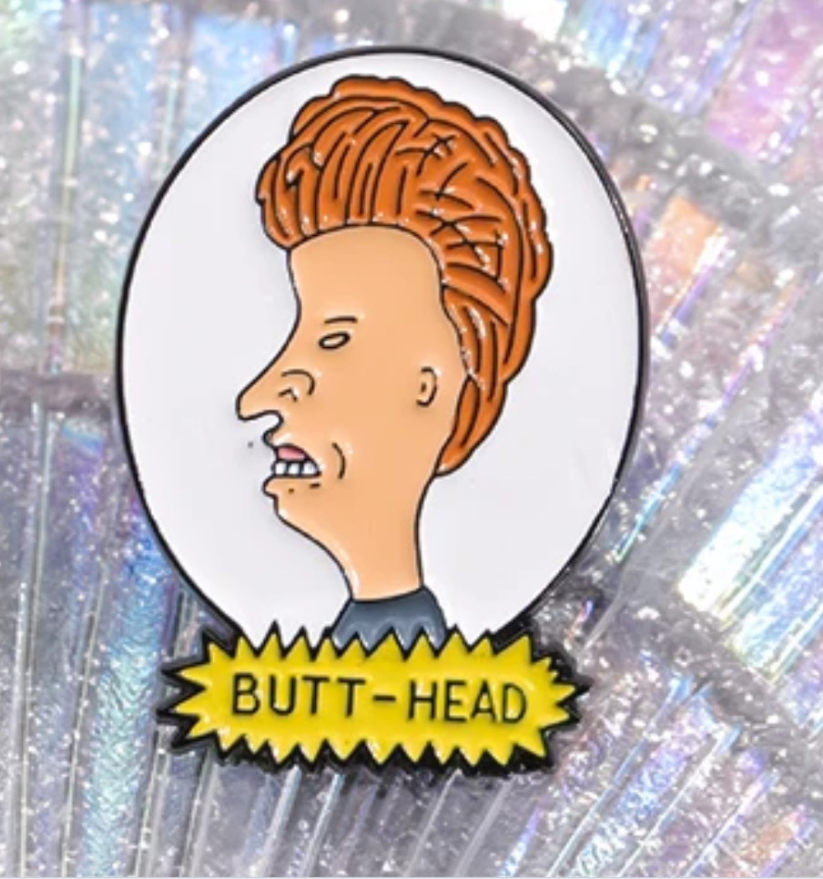 BUTTHEAD ENAMEL PIN-2 OR MORE PINS SHIPPING IS $5.49-SPEND $20 SHIPPING IS FREE