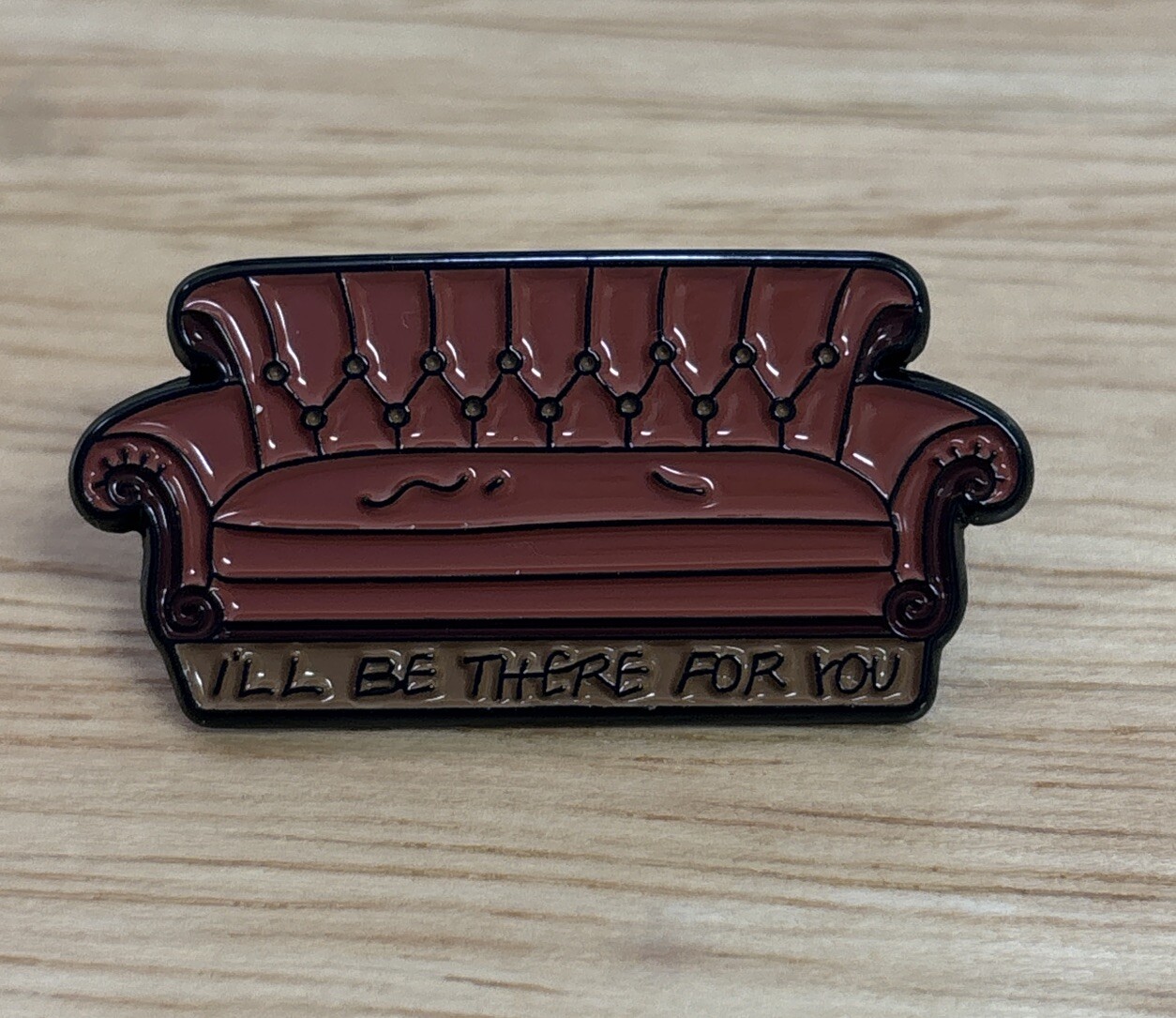 “I’LL BE THERE FOR YOU” – FRIENDS Sofa – Enamel Badge Pin Brooch for Clothes/Cap