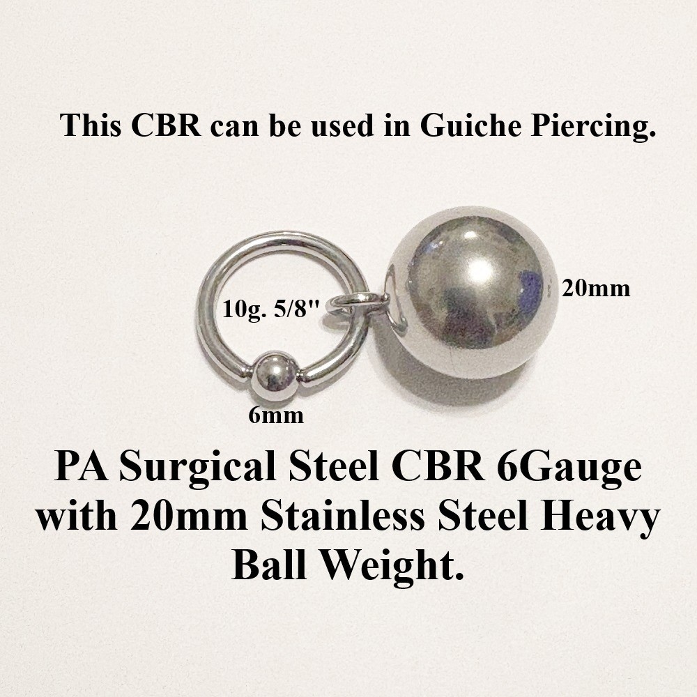 PA or Guiche Surgical Steel 10, 8g & 6g CBR 5/8″ with 20mm Heavy Weight Ball.