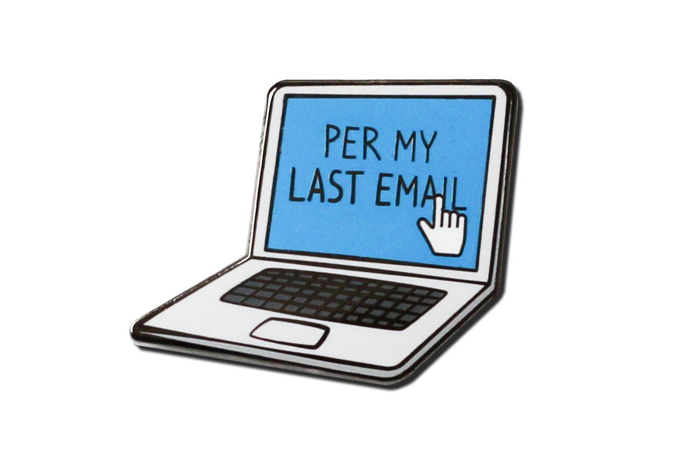 Pintrill – “Per My Last Email” Pin (Collectors Item)