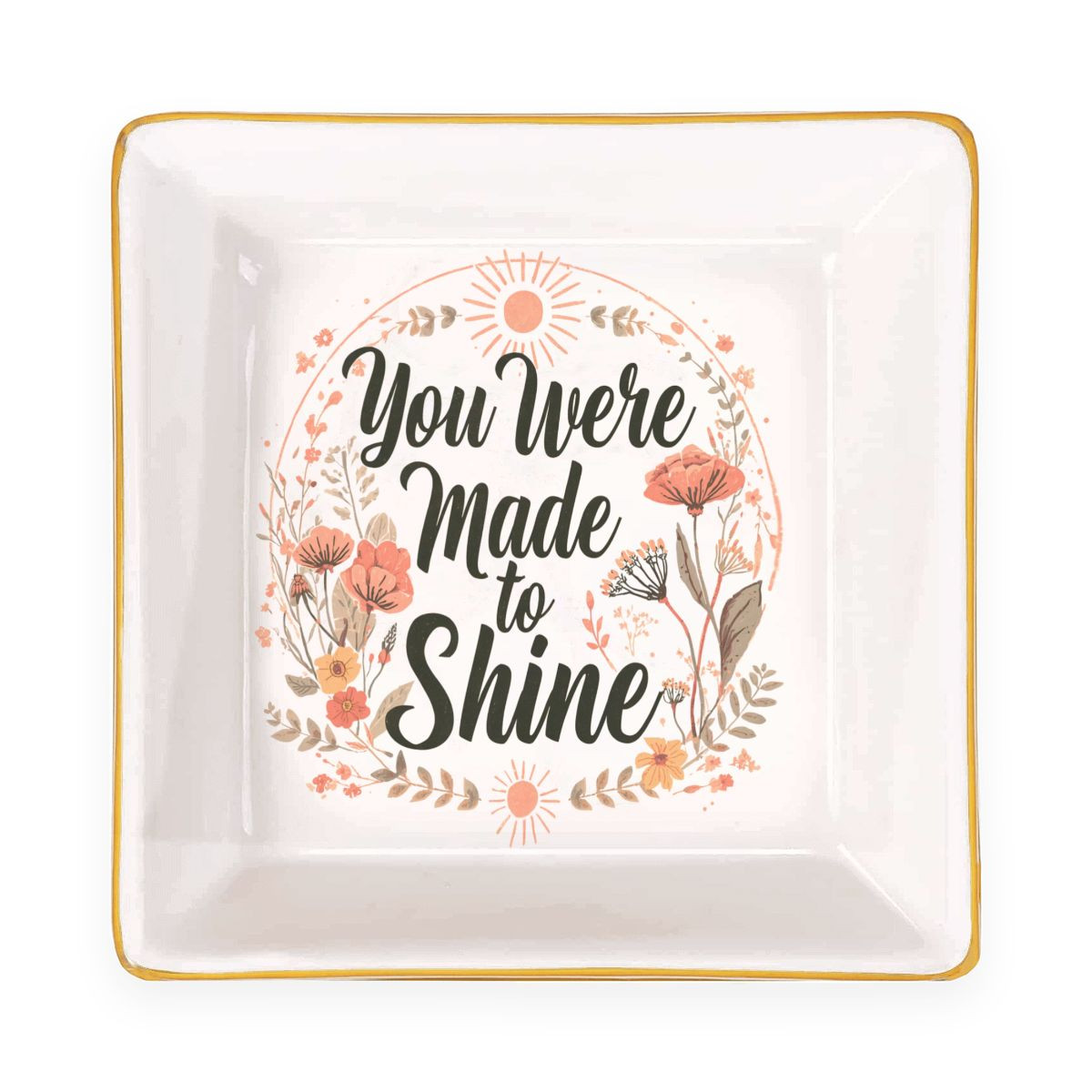 You Were Made To Shine Botanical Jewelry Dish Floral Trinket Ring Holder Gift