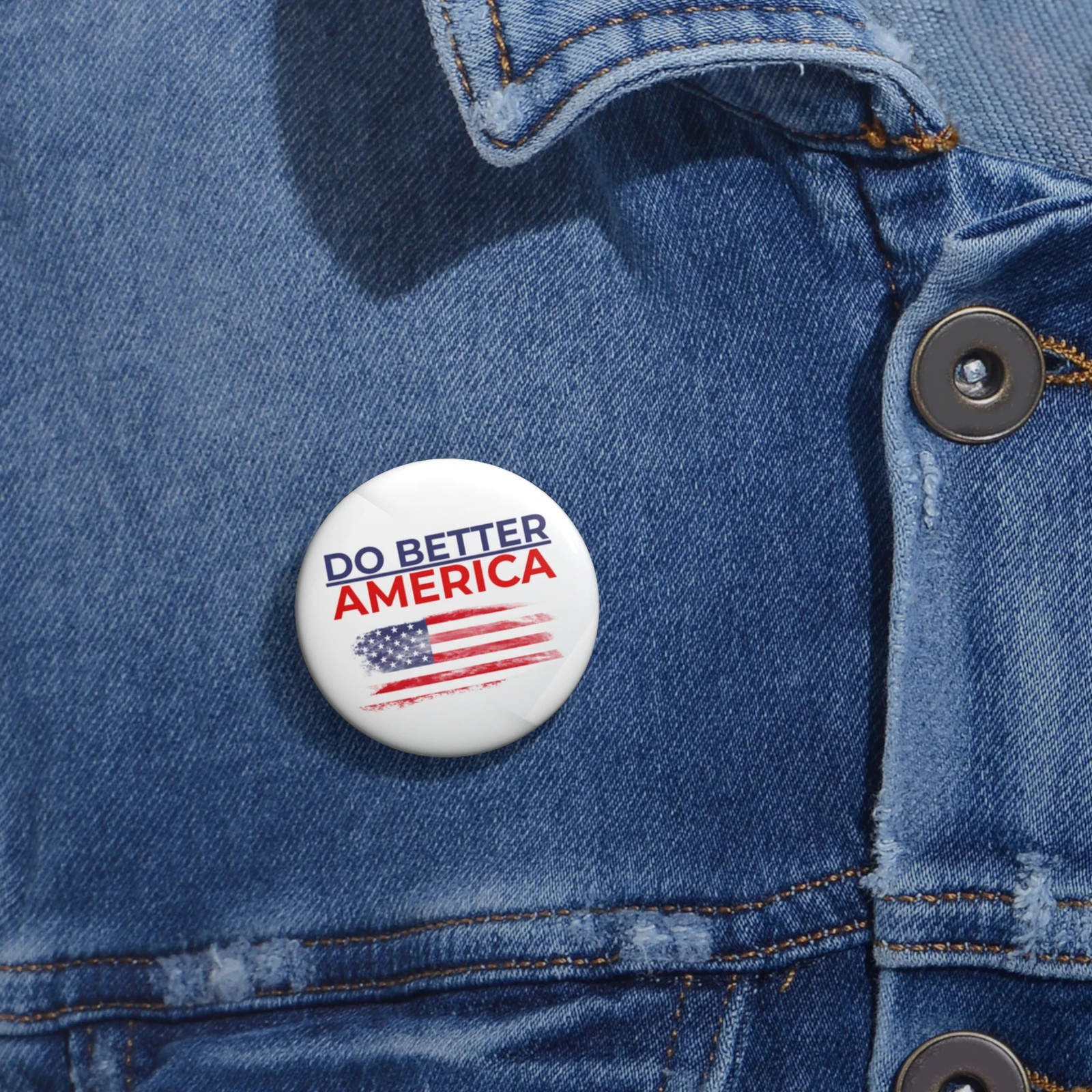 Patriotic USA Pinback Button Do Better America Political Humor Gift