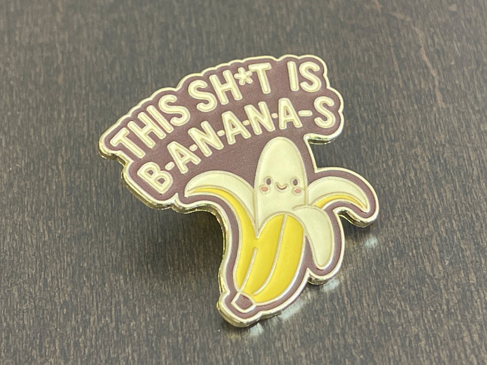 This Sh*t Is B-A-N-A-N-A-S Funny Banana Enamel Lapel Pin Kawaii Fruit Lyric