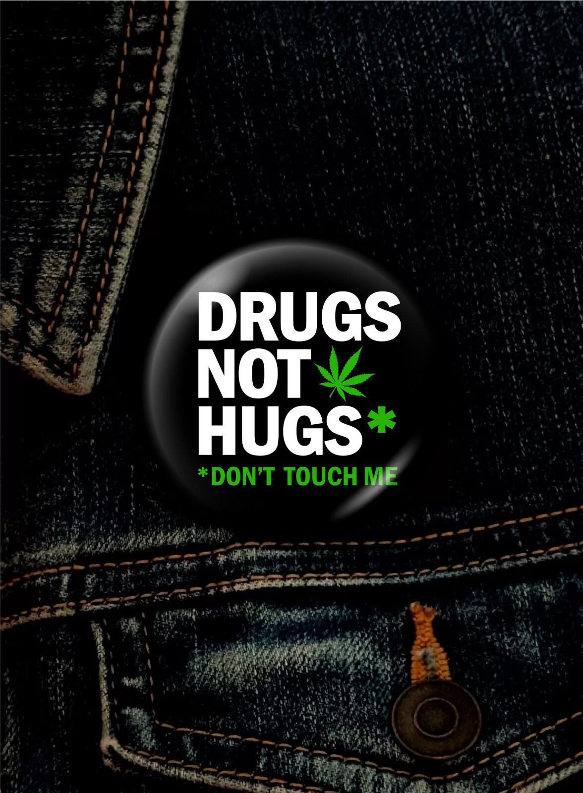 Drugs Not Hugs Pin Back Button Marijuana Weed Pothead Emo Goth Funny
