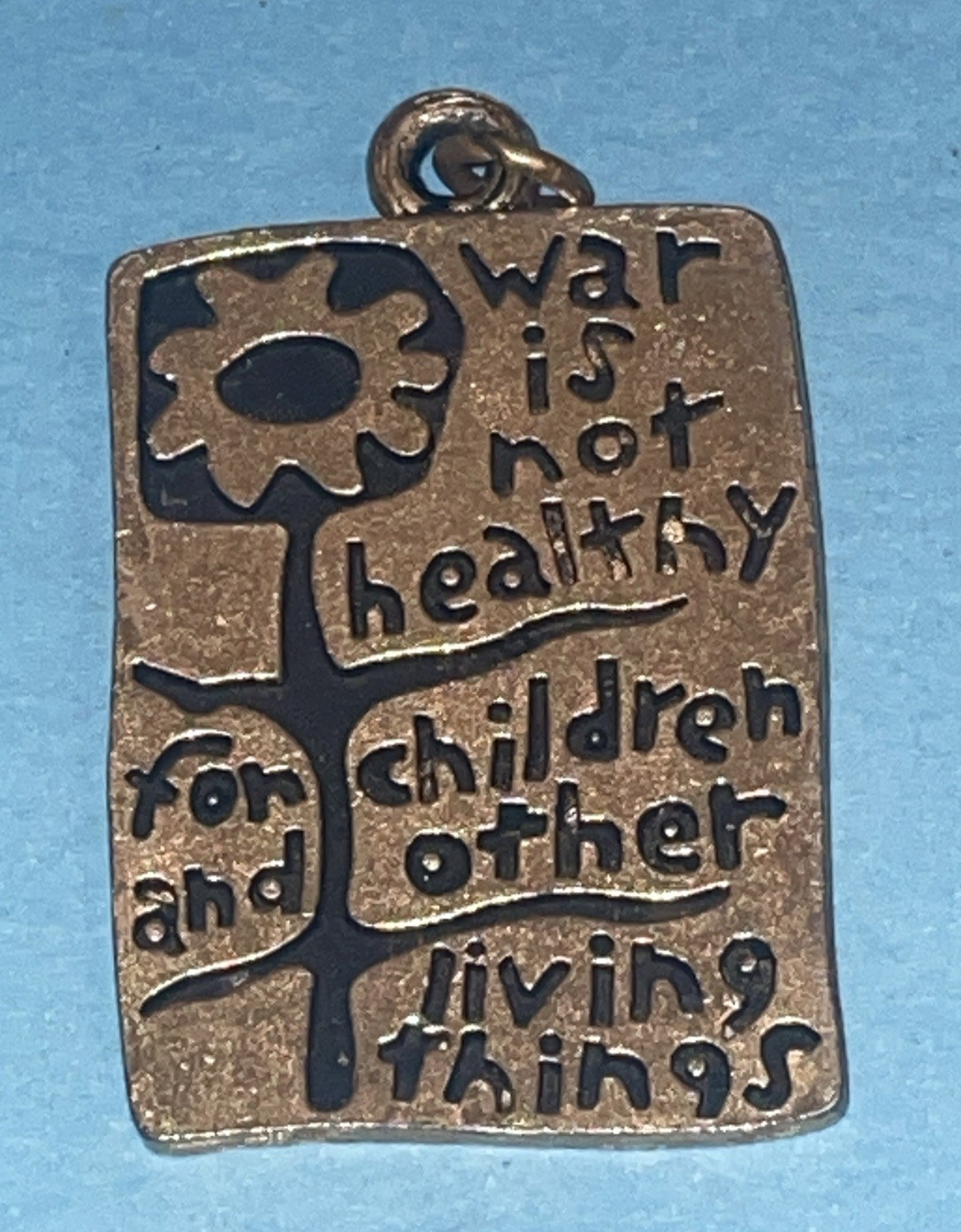 War Is Not Healthy For Children And Other Living Things Pendant 1968 Vintage Art