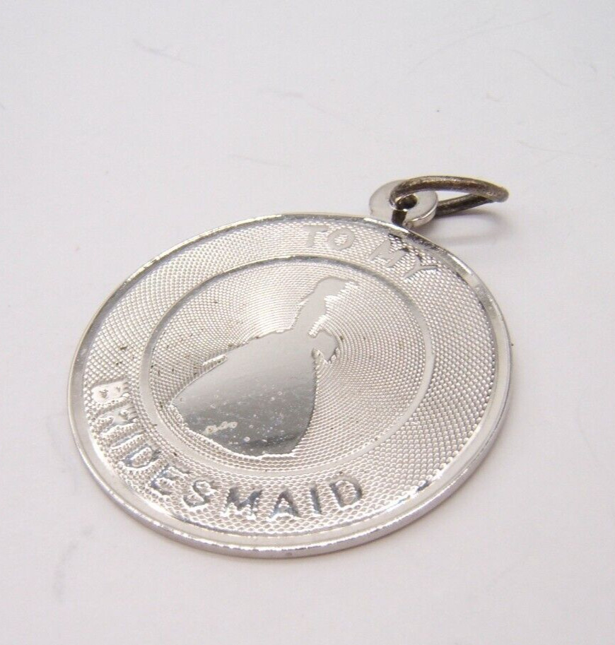 VTG T.C. STERLING SILVER DISK CHARM TO MY BRIDESMAID