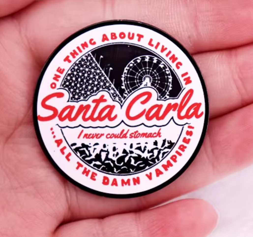 LOST BOYS-SANTA CARLA -PIN-2 OR MORE PINS $5.49 SHIPPING-SPEND $20 SHIPPING FREE