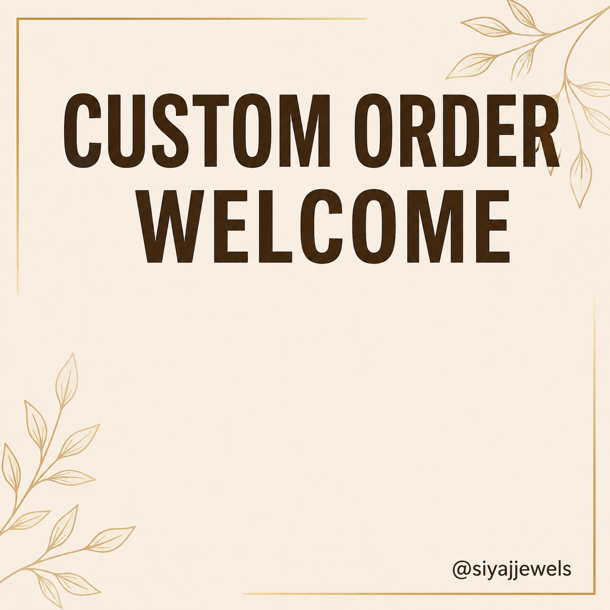 CUSTOM ORDER AS PER YOUR CHOICE