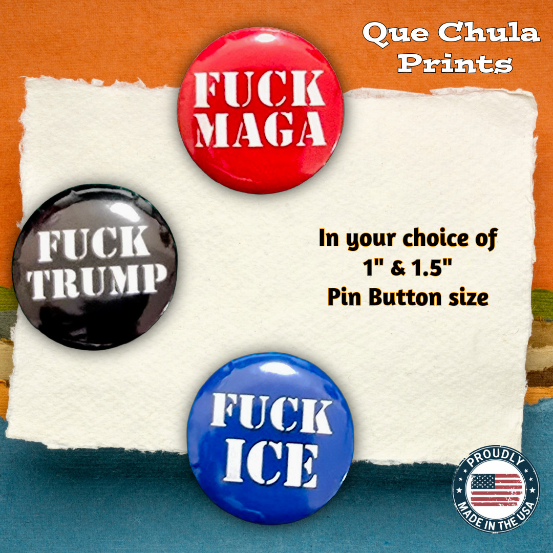 Anti- Trump Fck Donald Trump, Fck Ice, Fck Maga, FDT, button pin 3 set